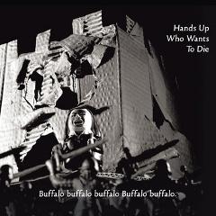 hands-who-wants-die-buffalo-buffalo-buffalo-buffalo-buffalo-righter-collective hands-who-wants-die-buffalo-buffalo-buffalo-buffalo-buffalo-righter-collective