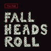 THE FALL fall heads roll
