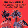 THE HOSPITALS i-ve visited the island of jocks and jazz