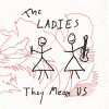 THE LADIES they mean us