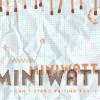 MINIWATT I can-t stand waiting for it