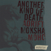 ANOTHER KIND OF DEATH / ADRIFT / MOKSHA_MOHO_waterloo split