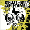 HORRORSHOW DESTRUCTION what the hell is goin’on