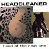 HEADCLEANER Head of the next one