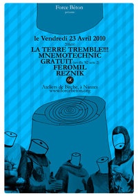 LA TERRE TREMBLE_MNEMOTECHNIC / FEROMIL / REZNIK / GRATUIT_Vendredi 23 Avril 2010