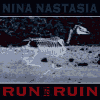 NINA NASTASIA run to ruin