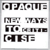 OPAQUE New Ways To Criticise
