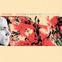 Chris CORSANO The Key (Became the Important Thing [and Then Just Faded Away​]​) (Drag City 2024)