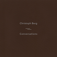 Christoph Berg : conversations (Sonic Pieces 2017)