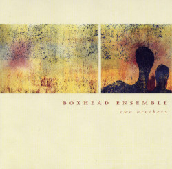 BOXHEAD ENSEMBLE Two brothers Cd Atavistic Records 2001