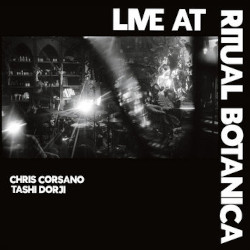 CHRIS CORSANO / TASHI DORJI - Live at Ritual Botanica (Feeding Tube Records 2026)