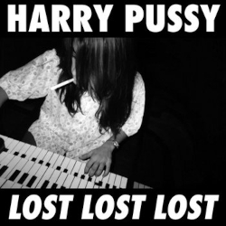 HARRY PUSSY : LOST LOST LOST (Palilalia 2025)
