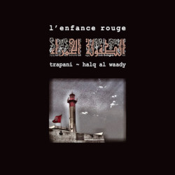 L'ENFANCE ROUGE  Trapani – Halq Al Waady T-Rec 2008