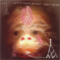OVA / HAPPY MOTHER'S DAY I CAN'T READ - split Cd Freedom From 2004