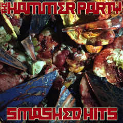 the-hammer-party-smashed-hits-lp-psychic-static-records-2020