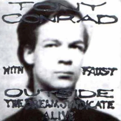 TONY CONRAD Faust Outside the Dream Syndicate Alive cd Table of the element 2005