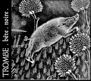 TROMBE bête noire (STNT 009)