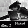NAKED démo 2