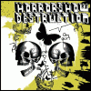 HORRORSHOW DESTRUCTION what the hell is goin’on