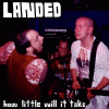 LANDED how little does it takes