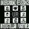 UNDERGROUND RESISTANCE Instellar fugitives
