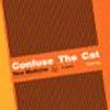 CONFUSE THE CAT new medecine