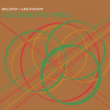 ballister-luke-stewart-clocking-the-wheel-aerophonic-2026