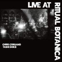 CHRIS CORSANO / TASHI DORJI - Live at Ritual Botanica (Feeding Tube Records 2026)