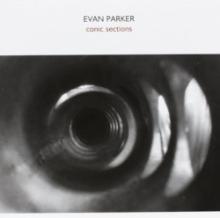 EVAN PARKER  Conic Sections Psi records / Emanem 2008