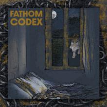 FATHOM CODEX ep (autoproduction 2026)