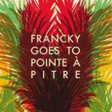 francky-goes-pointe-à-pitre-st-tant-rêver-du-roi-2015