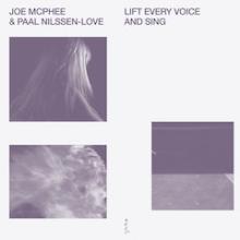 joe-mcphee-paal-nilssen-love-lift-every-voice-and-sing-smalltown-supersound-afj-series-2019