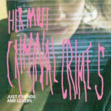 just-friends-and-lovers-her-most-criminal-crimes-cut-surface-2019