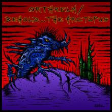 ORTHRELM Behold… the Arctopus Split Crucial Blast Records 2006