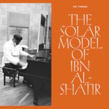 pat-thomas-the-solar-model-ibn-al-shatir-otoroku-2024