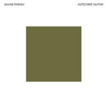 shane-parish-autechre-guitar-palilalia-records-2026