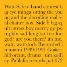 watt-recorded-miami-1989-1991-palilalia-records-2023watt-recorded-miami-1989-1991-palilalia-records-2023