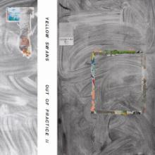 yellow-swans-out-practice-i-2-yellow-swans-archives-2024