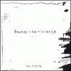 SOUNDS LIKE VIOLENCE The Pistol