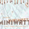 MINIWATT I can-t stand waiting for it