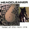 HEADCLEANER Head of the next one