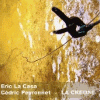 ERIC LA CASA & CéDRIC PEYRONNET La creuse