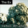 THE EX  catch my shoe cd ex records 2010