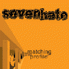 SEVEN HATE the matching profile
