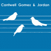 CANTWELL GOMEZ & JORDAN s/t