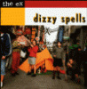 THE EX Dizzy Spells