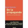 NOAM CHOMSKY De la propagande, entretiens avec David Barsamian. Essai sur le « terrorisme américain » 10-18, 2001-2003